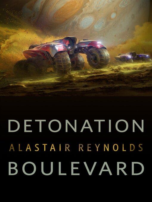 Title details for Detonation Boulevard by Alastair Reynolds - Available